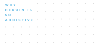This is why heroin is so addictive in blue text on white background